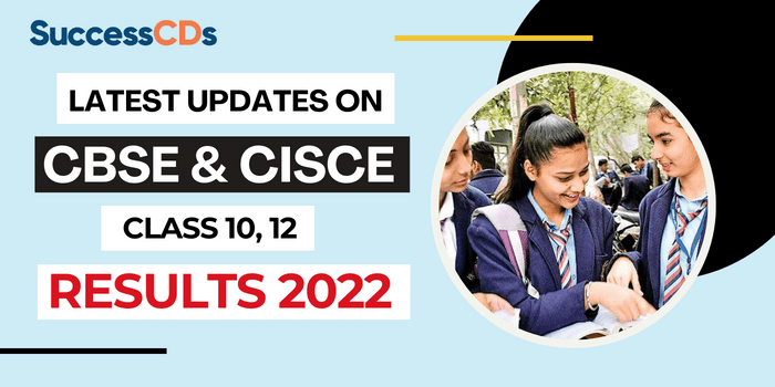 latest updates on cbse and cisce class 10 and 12 results 2022