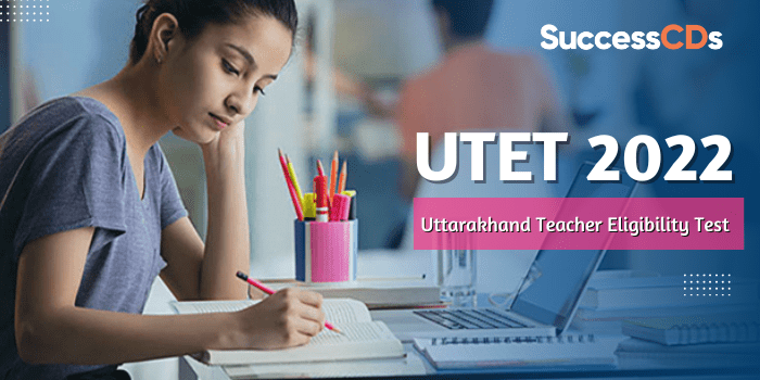 UTET 2022 Application Form, Dates, Eligibility, Exam Pattern