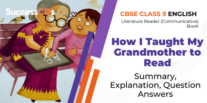 How I Taught My Grandmother to Read Class 9 Summary, Explanation, Question  Answers