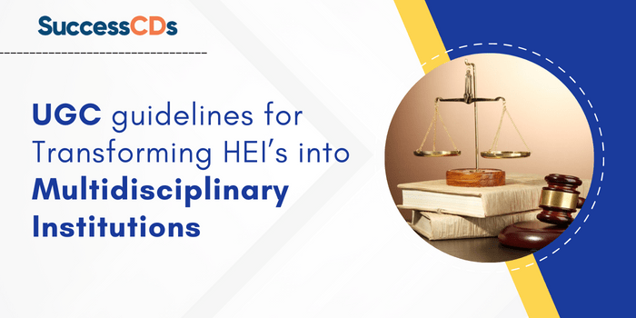 UGC guidelines for Transforming HEI’s into Multidisciplinary Institutions