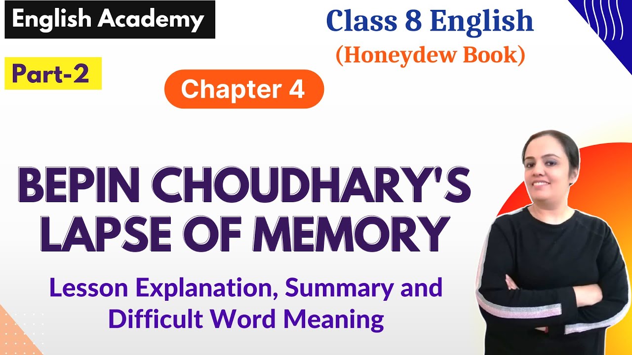 Bepin Choudhury's Lapse of Memory Class 8 English Chapter 4