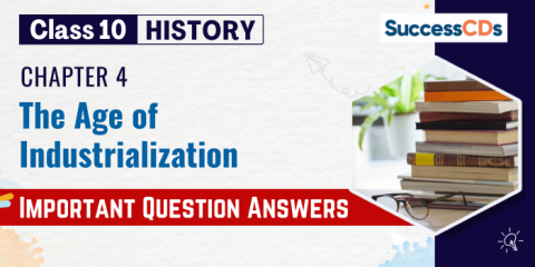 Chapter 4 The Age of Industrialisation NCERT Solutions for Class 10 History
