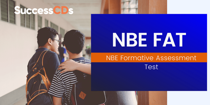 NBE Formative Assessment Test 2022 Application Form, Dates, Eligibility, Exam Pattern