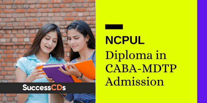 NCPUL Diploma in CABA-MDTP Admission