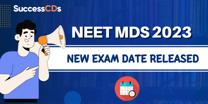 NEET MDS 2023 New Exam Date Released