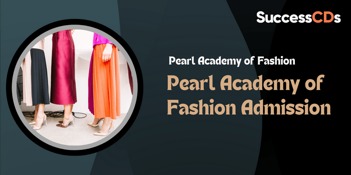 Pearl Academy of Fashion Admission