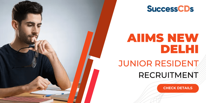 AIIMS New Delhi Junior Resident Recruitment