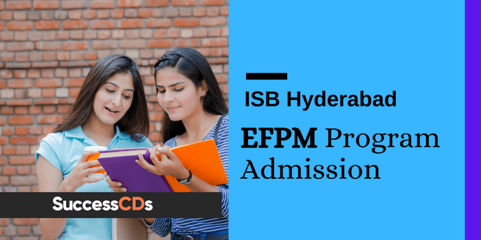 ISB Hyderabad EFPM Admission 