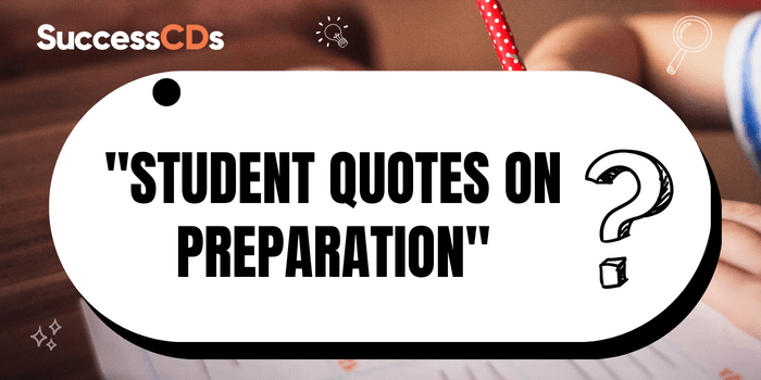 Student quotes on  preparation