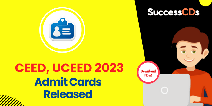 CEED, UCEED 2023 Admit Cards Released