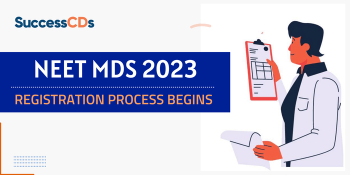 NEET MDS 2023 Registration Process begins