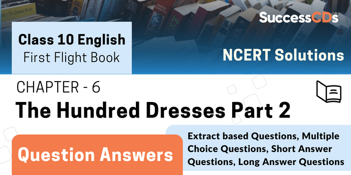 First Flight Book Chapter 6 - The Hundred Dresses Part 2 Question Answers