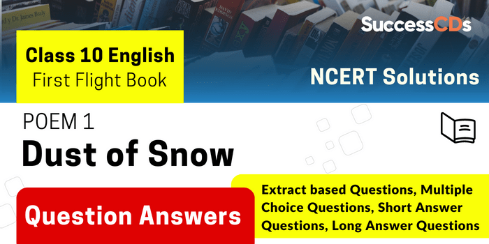 First Flight Book Poem 1 - Dust of Snow Question Answers