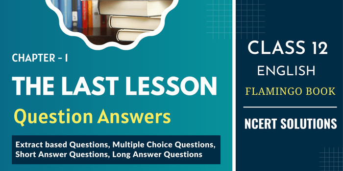Flamingo Book Chap 1 - The Last Lesson Question Answers