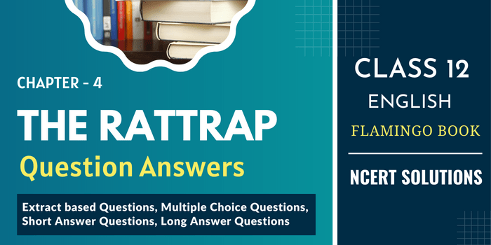 Flamingo Book Chap 4 - The Rattrap Question Answers