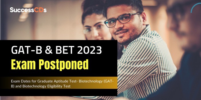 GAT-B and BET 2023 exam postponed