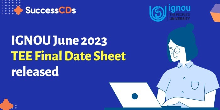 IGNOU June 2023 TEE Final Date Sheet released