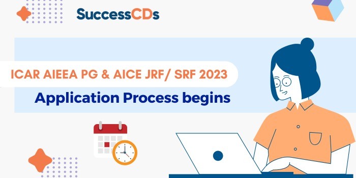 ICAR AIEEA PG and AICE JRF/ SRF 2023 Application process begins