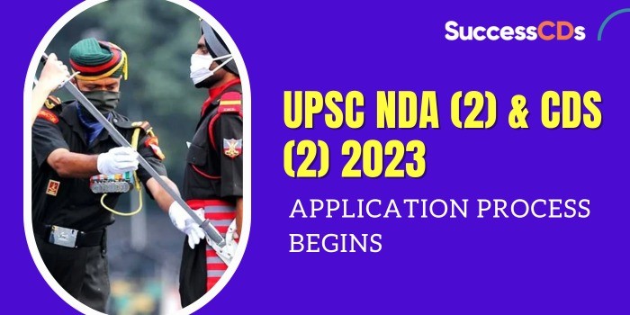 UPSC NDA (2) and CDS (2) 2023 Application Process begins