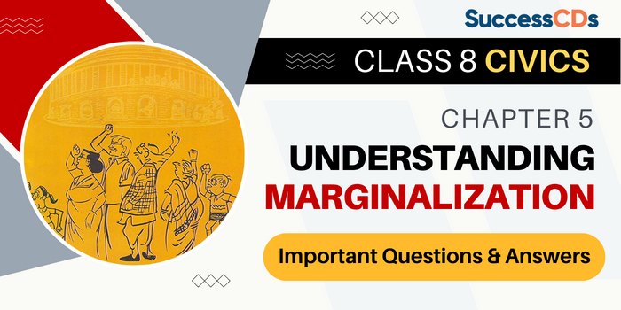 Class 8 Civics Chapter 5 Understanding Marginalization