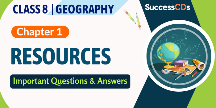 Class 8 Geography Chapter 1 Resources