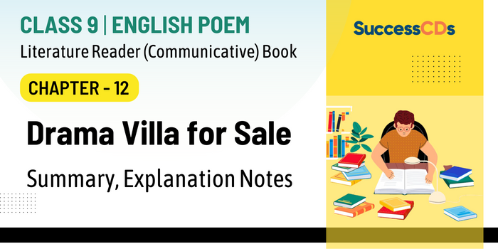 Class 9 Drama Villa for Sale Summary, Explanation Notes