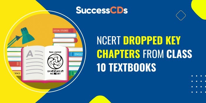 NCERT dropped Key Chapters from Class 10 textbooks