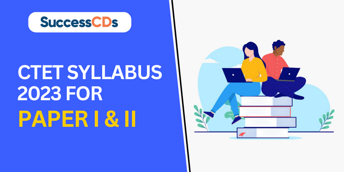 CTET Syllabus 2023 for Paper I and II