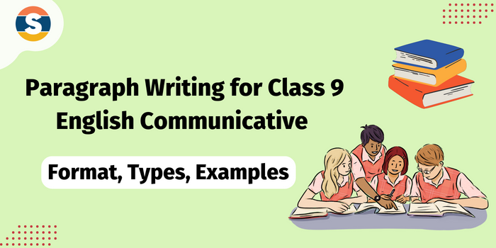 Paragraph Writing for Class 9 English Communicative