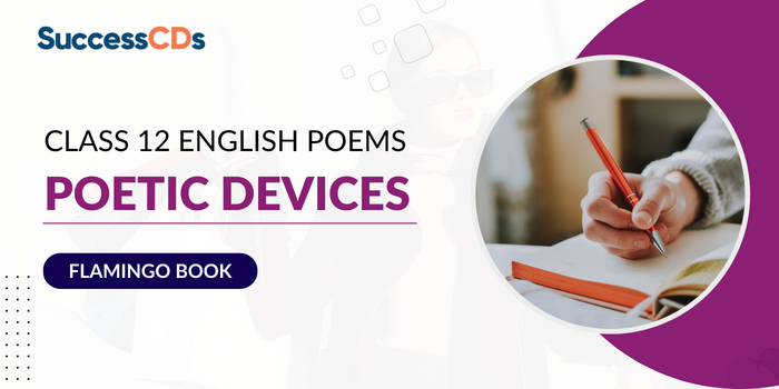 Poetic Devices in Class 12 English Poems