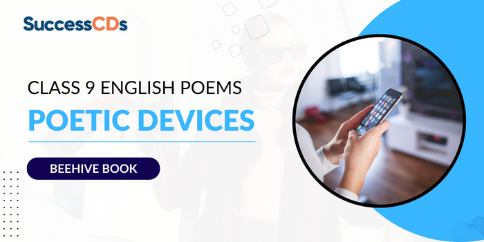 Poetic Devices in Class 9 English Poems