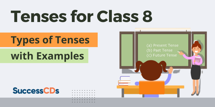 Tenses for Class 8 Types of Tenses with Examples