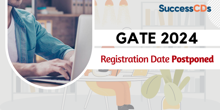 GATE 2024 registration date postponed