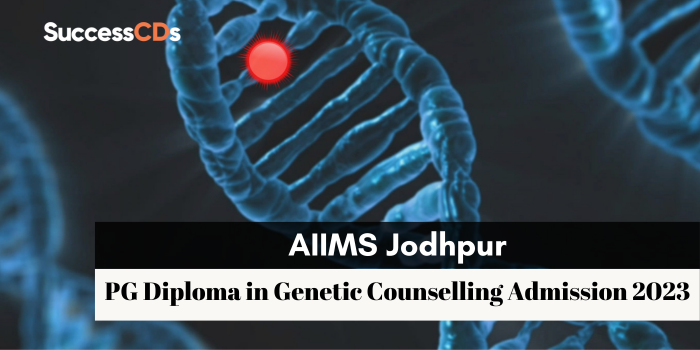 AIIMS Jodhpur PG Diploma in Genetic Counselling Admission 2023
