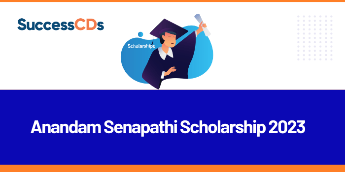 Anandam Senapathi Scholarship 2023