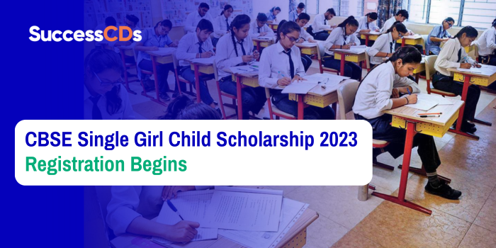 CBSE Single Girl Child Scholarship 2023 Registration Begins