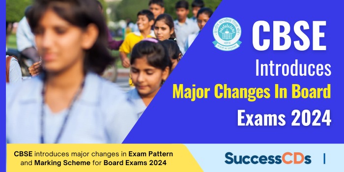CBSE introduces major changes in Exam Pattern and Marking Scheme for Board Exams 2024