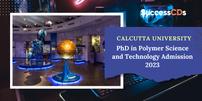 Calcutta University PhD in Polymer Science and Technology Admission
