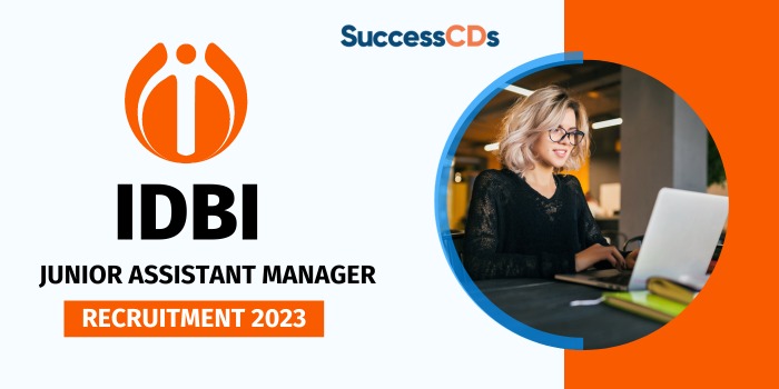 Junior Assistant Manager Recruitment 2023 in IDBI Bank, Eligibility, Dates, Application