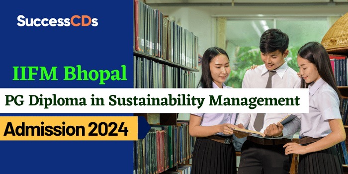 IIFM Bhopal PG Diploma in Sustainability Management Admission 2024
