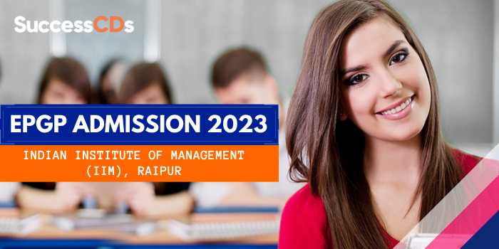 IIM Raipur Executive PG Program in Management Admission 2023 Dates, Application Form