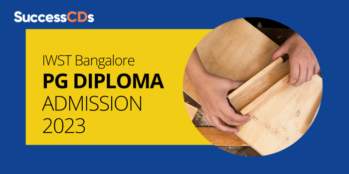 Institute of Wood Science and Technology PG Diploma in Wood and Panel Products Admission 2023 Eligibility, Dates, Application Form