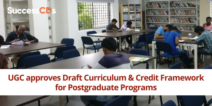 UGC approves Draft Curriculum and Credit Framework for Postgraduate programs