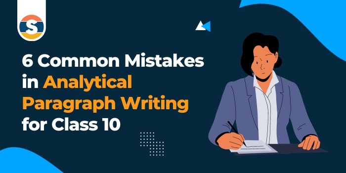 6 Common Mistakes in Analytical Paragraph Writing for Class 10