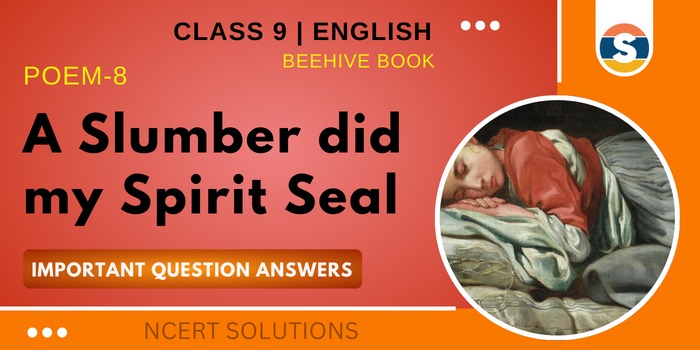 A Slumber did my Spirit Seal Important Question Answers
