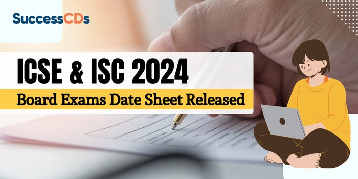 ICSE and ISC 2024 Board Exam Date Sheet released
