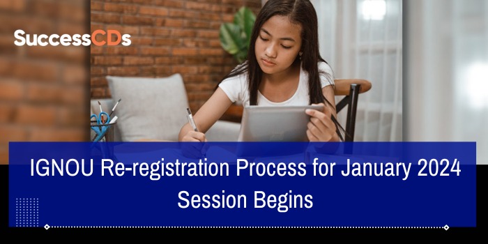 IGNOU Re-registration process for January 2024 session begins