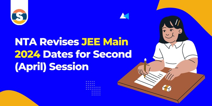 NTA revises JEE Main 2024 dates for Second (April) Session