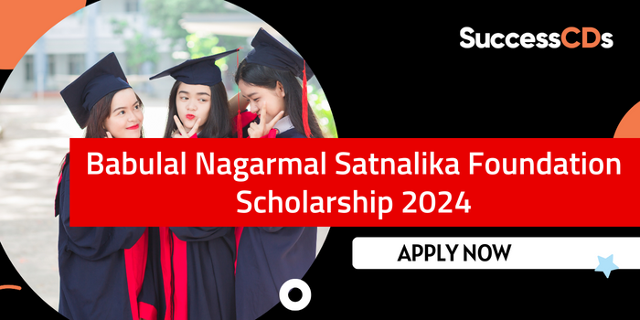 Babulal Nagarmal Satnalika Scholarship 2024 Application Form, Eligibility, Dates