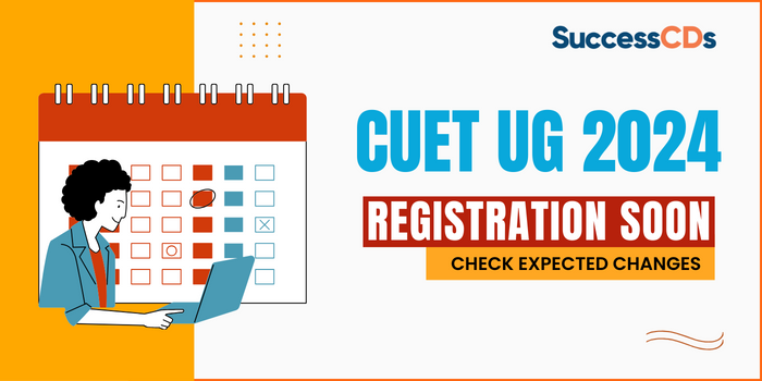 CUET UG 2024 Registration Soon, check expected changes